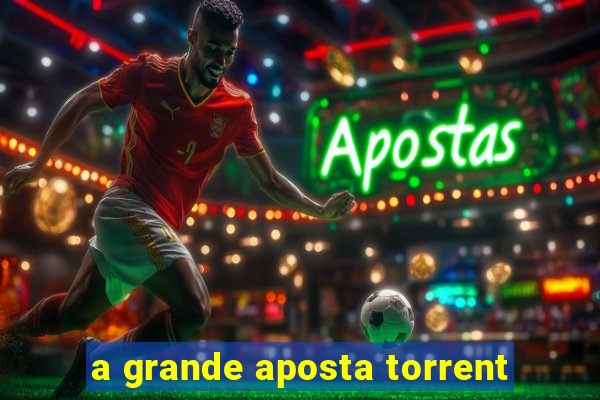 a grande aposta torrent